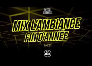  MIX AMBIANCE FIN D ANNEE BY DJ BEN 2K25