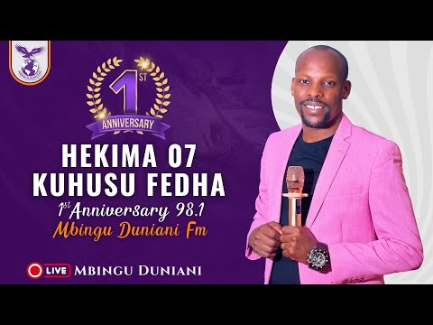 HEKIMA SABA KUHUSU FEDHA 1st ANNIVERSARY 98 1 MBINGU DUNIANI FM MWL ONESMO 24 11 2024