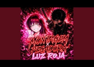  MONTAGEM PEGADORA X LUZ ROJA