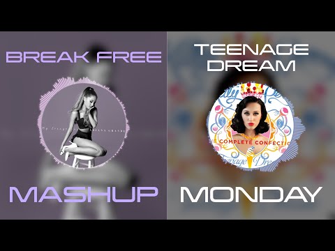Break Free X Teenage Dream Ariana Grande Zedd Vs Katy Perry