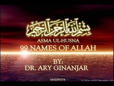 Asma Ul Husna 99 Names Of Allah By Dr Ary Ginanjar Asma Ul Husna 99 Names Of Allah By Dr Ary Ginanjar