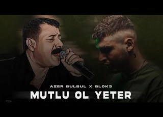 Azer Bülbül X Blok3 Mutlu Ol Yeter Prod FERİD HUSEYNLİ