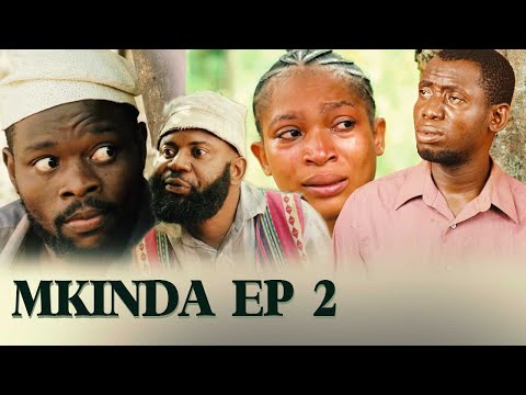 MKINDA Episode 2 Starring MADEBE LIDAI MACHO BATANI