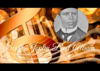 Scott Joplin Best Album Scott Joplin Most Famous Songs Pieces