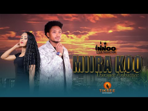 Darajjee Anbassee MIIRA KOO New Oromo Music Video 2026