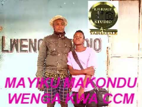 MAYIKU MAKONDU WENGA KWA CCM BY LWENGE STUDIO USEVYA MAYIKU MAKONDU WENGA KWA CCM BY LWENGE STUDIO USEVYA