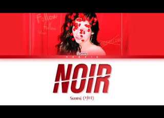 Sunmi 선미 Noir 누아르 Color Coded Lyrics 가사 Han Rom Eng