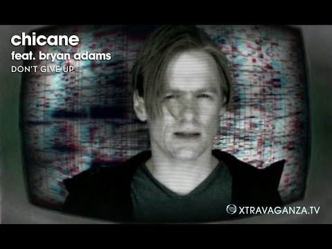 Chicane Feat Bryan Adams Don T Give Up Original And Official Video