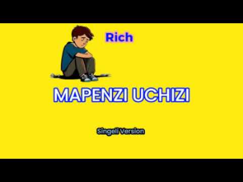 Rich Mapenzi Uchizi Singeli Version