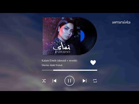 Sherine Kalam Eineh Slowed Reverb