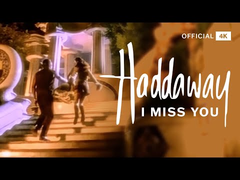 Haddaway I Miss You Official 4K Video Haddaway I Miss You Official 4K Video