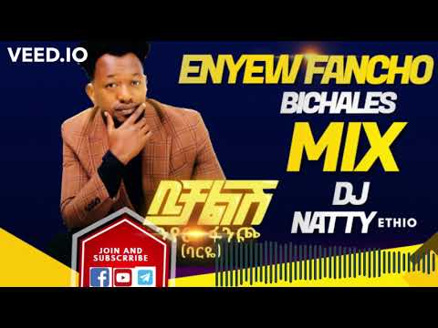 Enyew Fancho X DJ Natty Ethio Mix