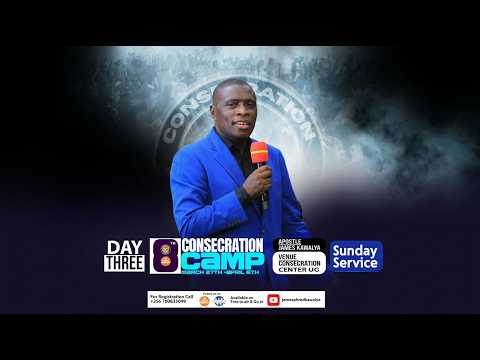 LIVE CONSECRATION CAMP 8 DAY 3 SESSION 1 PR JAMES KAWALYA 29 MAR 2026 CONSECRATION CENTER