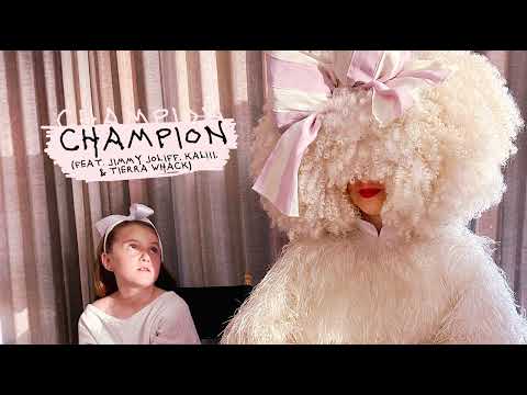 Sia Champion Feat Tierra Whack Kaliii Jimmy Jolliff