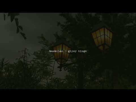 Bamboléo Gipsy Kings Slowed