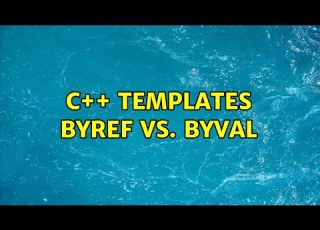 C Templates ByRef Vs ByVal
