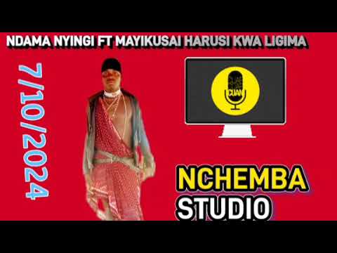 NDAMA NYINGI FT MAYIKUSAI HARUSI KWA LIGIMA BY NCHEMBA STUDIO 7 10 2024