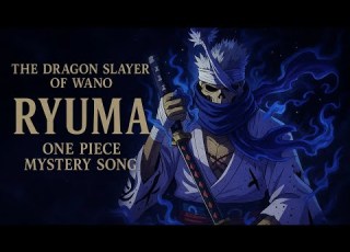 RYUMA The Dragon Slayer Of Wano One Piece Mystery Song