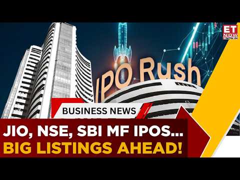 Mega IPO Rush Ahead Jio NSE SBI MF Plans Amid Market Volatility But Is Market Ready ET Now Mega IPO Rush Ahead Jio NSE SBI MF Plans Amid Market Volatility But Is Market Ready ET Now