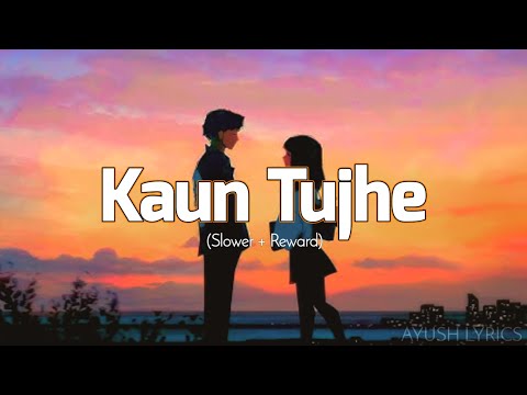 Kaun Tujhe Slowed Reverb M S Dhoni The Untold Story Palak Muchhal JH Lofi
