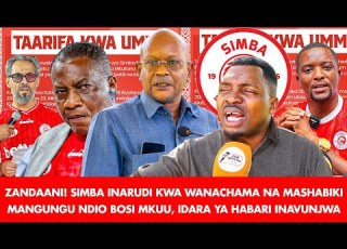  AMBOKILE ZANDANI SIMBA INARUDI KWA WANACHAMA NA MASHABIK MANGUNGU NDO BOSI IDARA HABARI INAVUNJWA