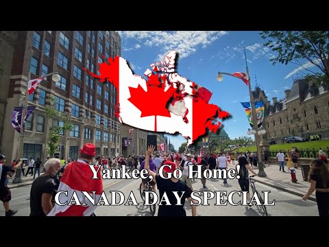 Yankee Go Home Remastered Canadian Anti Trump March CANADA DAY SPECIAL