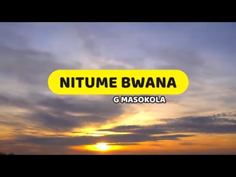 Nitume Mimi Bwana Godfrey Masokola Lyrics Video