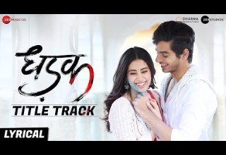 Dhadak Title Track Lyrical Dhadak Ishaan Janhvi Ajay Gogavale Shreya Ghoshal Ajay Atul