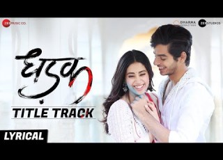 Dhadak Title Track Lyrical Dhadak Ishaan Janhvi Ajay Gogavale Shreya Ghoshal Ajay Atul