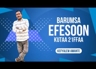  Barumsa Efesoon Kutaa 21ffaa