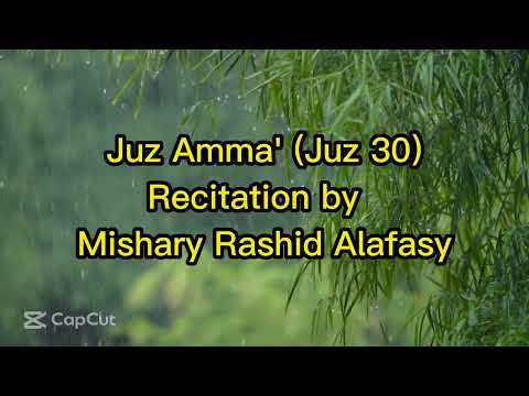 Juz 30 Juz Amma Recitation By Mishary Rashid Alafasy Bacaan Indah Oleh Syaikh Misyari Rashid