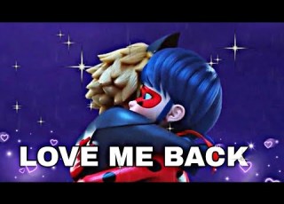  Lady Bug And Cat Noir Love Me Back