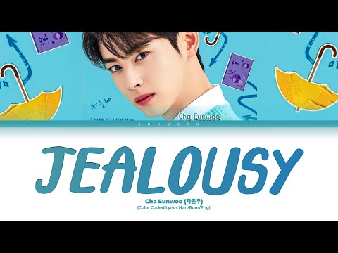 Cha Eunwoo Jealousy 질투 Lyrics Color Coded Lyrics
