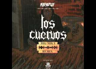 AbyusifOfficial Los Cuervos BIG MIKA REMIX