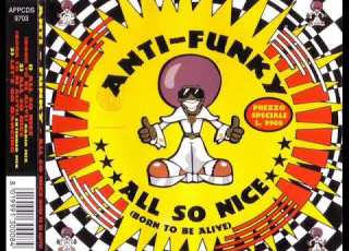  ANTI FUNKY All So Nice Born To Be Alive Extended Mix