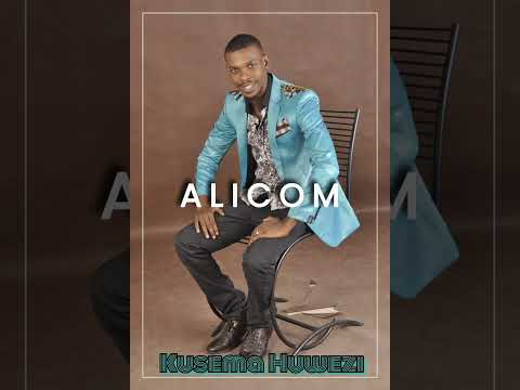 ALICOM KUSEMA HUWEZI By Dj G Lover