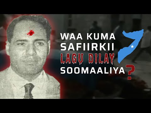 Shirqoolkii Safiirka Yaa Dilay Yase Lagu Tuhmayaa Dilkiisa Xogo Ku Sabsan DanjirihiiMasaarida Shirqoolkii Safiirka Yaa Dilay Yase Lagu Tuhmayaa Dilkiisa Xogo Ku Sabsan DanjirihiiMasaarida