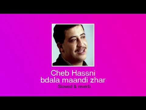 Cheb Hassni Bdala Maandi Zhar Slowed Reverb