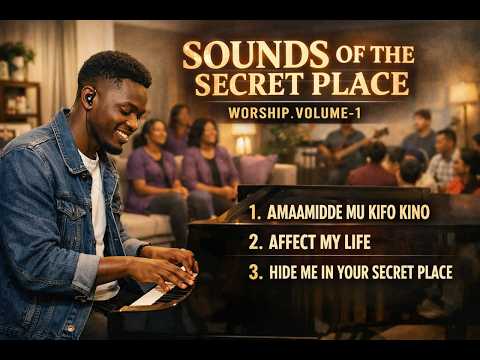 AMAAMIDDE MU KIFO KINO AFFECT MY LIFE HIDE ME IN YOUR SECRET PLACE SOUNDS OF THE SECRET PLACE