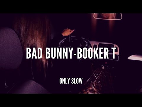 BAD BUNNY BOOKER T SLOWED REVERB