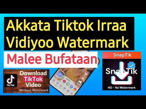 Akkata Tiktok Irra Watermark Malee Vidiyoo Buufatan Download Tiktok Videos Whithout Watermark