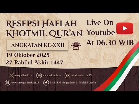 WISUDA HAFLAH KHOTMIL QUR AN KE XXII I Ma Had Al Muqoddasah Li Tahfizhil Qur An