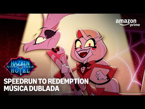 Speedrun To Redemption Música Dublada Hazbin Hotel Prime Video Speedrun To Redemption Música Dublada Hazbin Hotel Prime Video