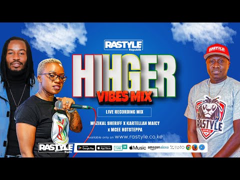 Higher Vibes Reggae Live Mix Vol 1 Muzikal Sheriff X Kartellah Maicy X Mcee Hotsteppa 2025