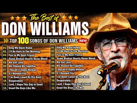 Don Williams Greatest Hits Mix Full Album Pure Country From The Heart Country Music Playlist