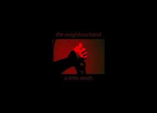 The Neighbourhood A Little Death Slowed Reverb
