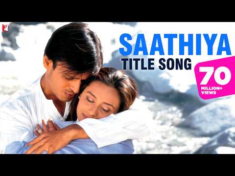 Saathiya Full Song Vivek Oberoi Rani Mukerji Sonu Nigam A R Rahman Gulzar Saathiya Song