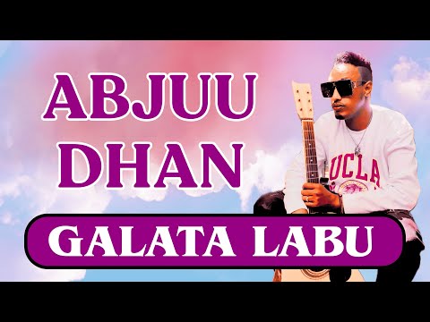 Galata Labu ABJUU DHAN New Oromo Music 2025