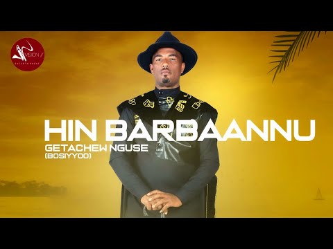 Getachew Nugusee Boosiyyoo Hin Barbaannu New Ethiopian Oromo Music 2021 Official Video