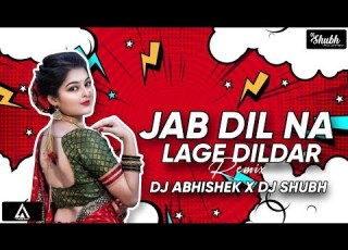 DJ Shubh X DJ ABHISHEK JAB DIL NA LAGE DILDAR SAADI PARTY SPECIAL REMIX